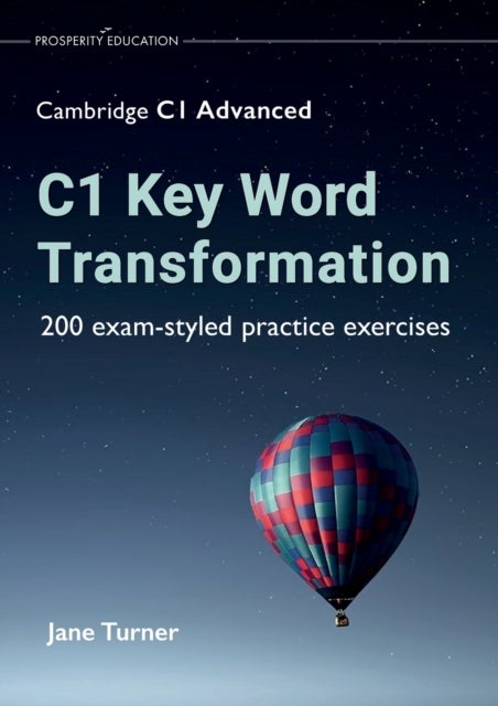 C1 Key Word Transformation - 200 exam-styled practice exercises