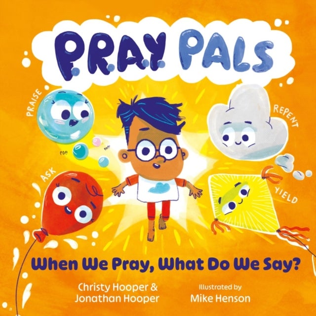 P.R.A.Y. Pals: When We Pray, What Do We Say? - When We Pray, What Do We Say?