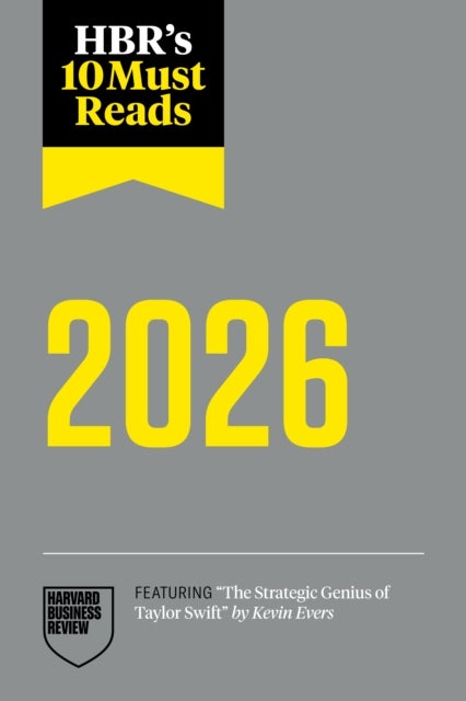 HBR's 10 Must Reads 2026 - The Definitive Management Ideas of the Year from Harvard Business Review (featuring "The Strategic Genius of Taylor Swift" by Kevin Evers)