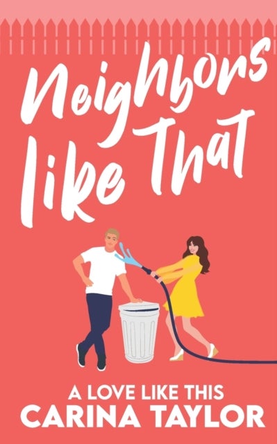 Neighbors Like That - A Romantic Comedy