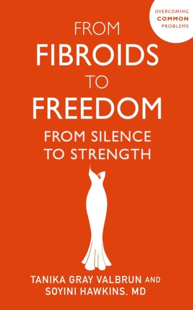 From Fibroids to Freedom - From Silence to Strength