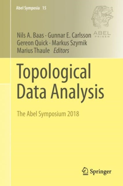 Topological Data Analysis - The Abel Symposium 2018