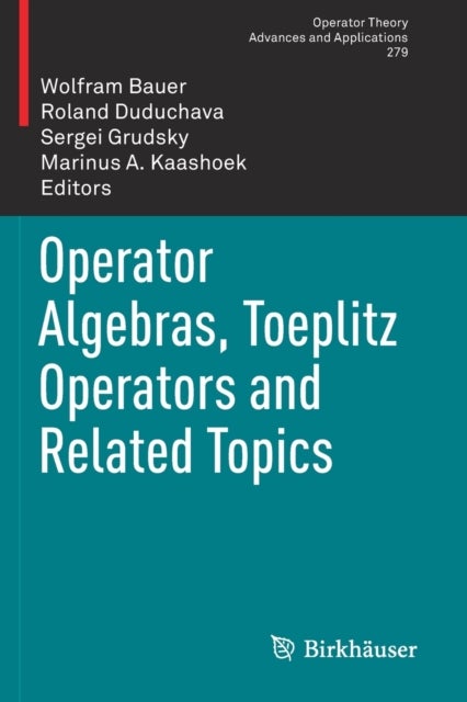 Operator Algebras, Toeplitz Operators and Related Topics