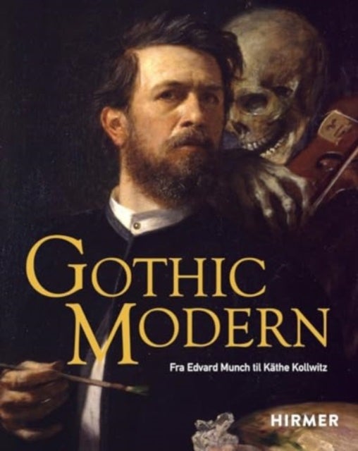 Gothic Modern (Norwegian Edition) - Fra Edvard Munch til Kathe Kollwitz