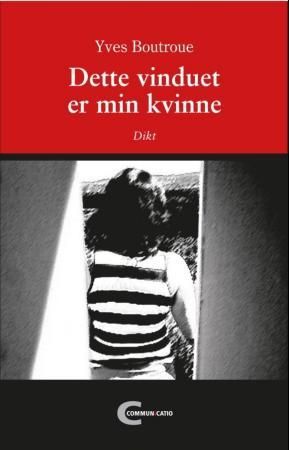 Dette vinduet er min kvinne - dikt