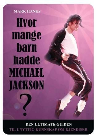 Hvor mange barn hadde Michael Jackson? - den ultimate guiden til unyttig kunnskap om kjendiser