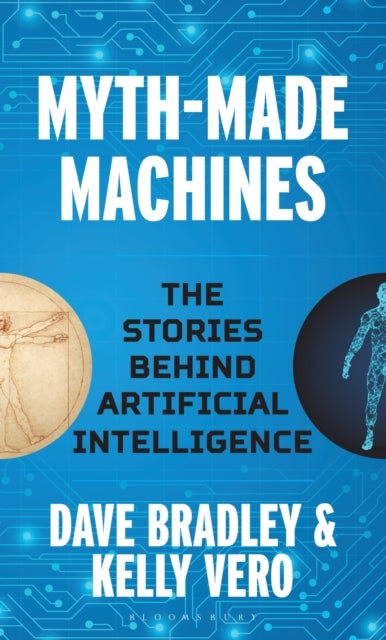 Myth-Made Machines - The Stories Behind Artificial Intelligence