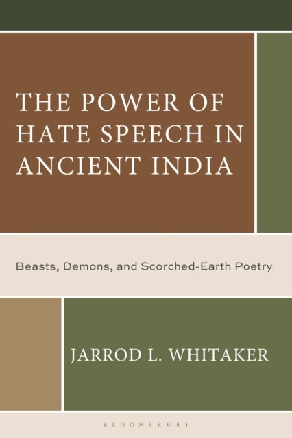 The Power of Hate Speech in Ancient India - Beasts, Demons, and Scorched-Earth Poetry