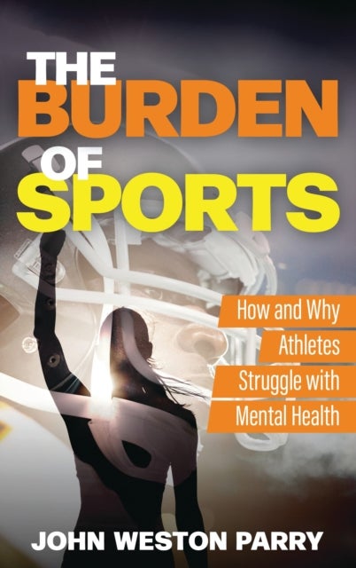The Burden of Sports - How and Why Athletes Struggle with Mental Health