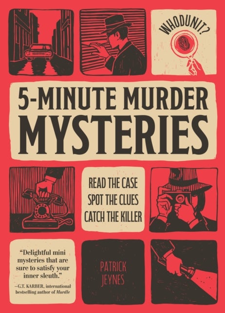 Whodunit? 5-Minute Murder Mysteries - Read the Case, Spot the Clues, Catch the Killer