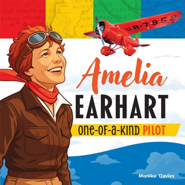 Amelia Earhart - One-of-a-Kind Pilot