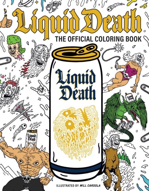 Liquid Death: The Official Coloring Book - Illustrated by Will Carsola