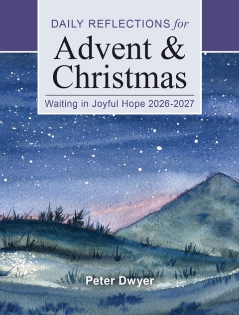 Waiting in Joyful Hope 2026-2027 - Daily Reflections for Advent and Christmas
