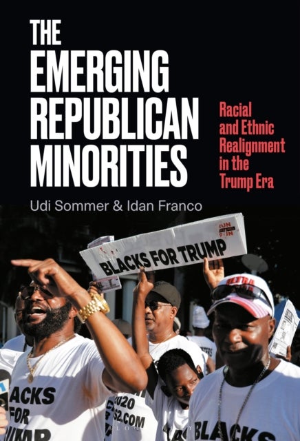 The Emerging Republican Minorities - Racial and Ethnic Realignment in the Trump Era