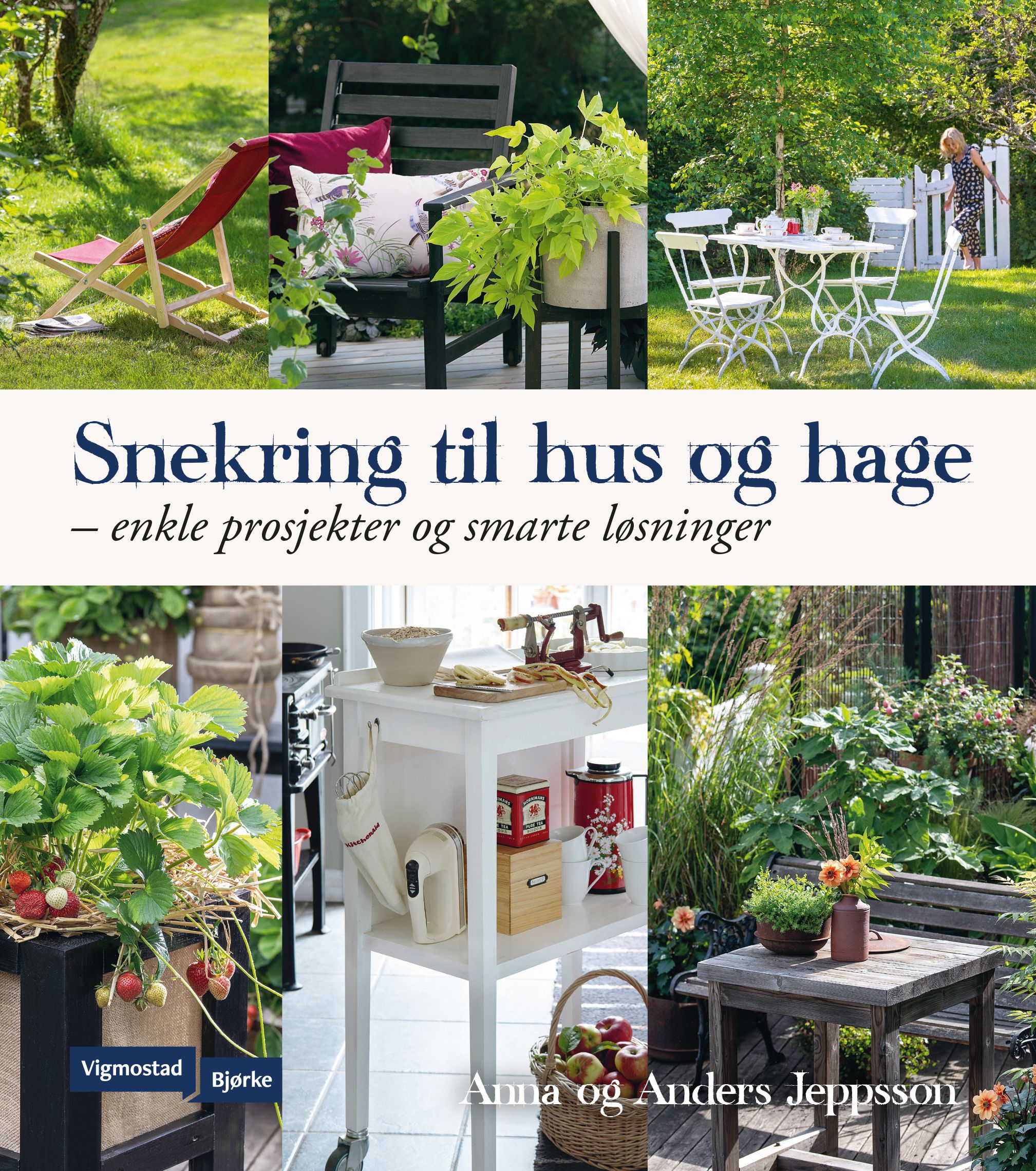 Snekring til hus og hage - enkle prosjekter og smarte løsninger