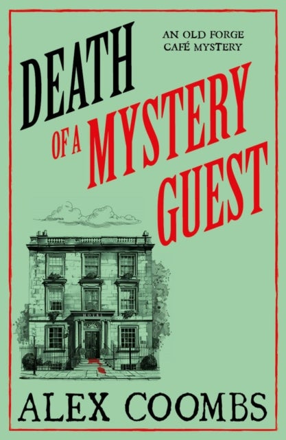 Death of a Mystery Guest - Visit Edinburgh with the BRAND NEW Old Forge Cafe culinary cosy mystery!