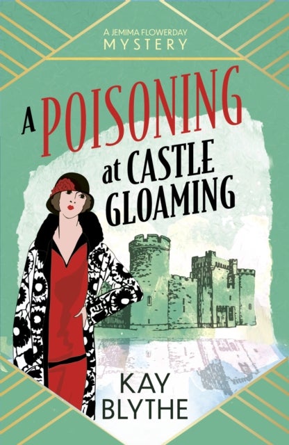 A Poisoning at Castle Gloaming - A BRAND NEW charming cosy mystery featuring a dressmaker sleuth and a Welsh castle (Jemima Flowerday 2)