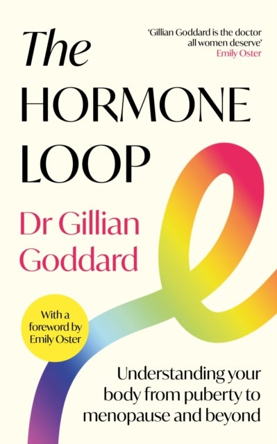 The Hormone Loop - Understanding Your Body from Puberty to Menopause and Beyond