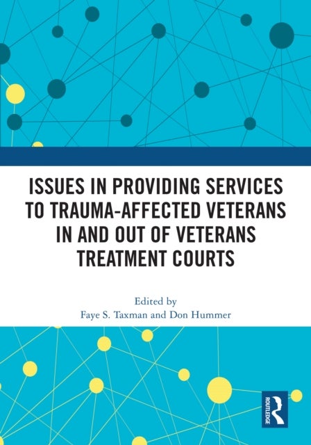 Issues in Providing Services to Trauma-Affected Veterans In and Out of Veterans Treatment Courts
