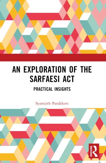 An Exploration of the SARFAESI Act - Practical Insights