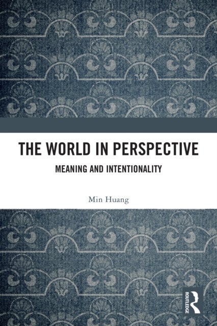 The World in Perspective - Meaning and Intentionality