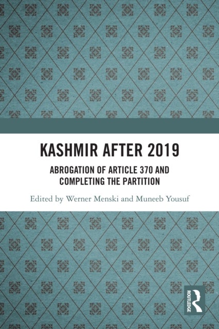 Kashmir after 2019 - Abrogation of Article 370 and Completing the Partition