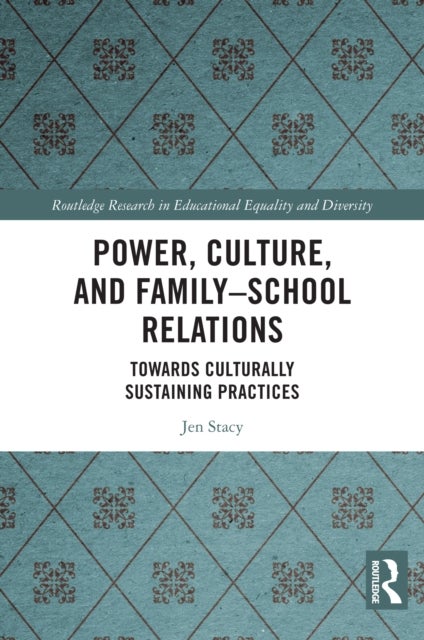 Power, Culture, and Family–School Relations - Towards Culturally Sustaining Practices