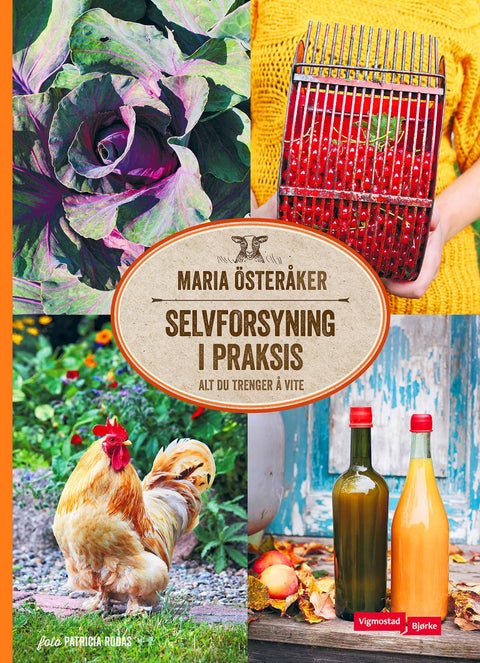 Selvforsyning i praksis - alt du trenger å vite