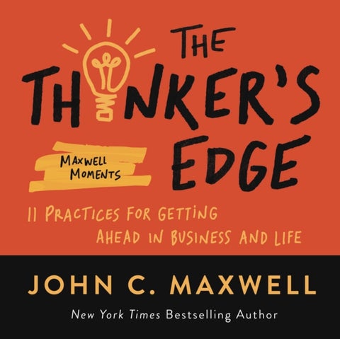 The Thinker¿s Edge - 11 Practices for Getting Ahead in Business and Life
