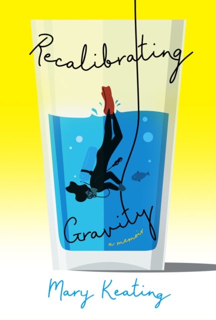 Recalibrating Gravity - A Memoir In Verse