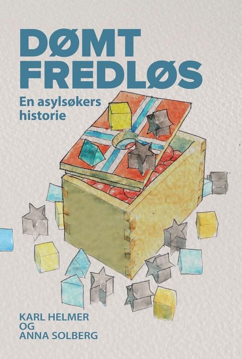 Dømt fredløs - en asylsøkers møte med utlendingsmyndighetene i Norge