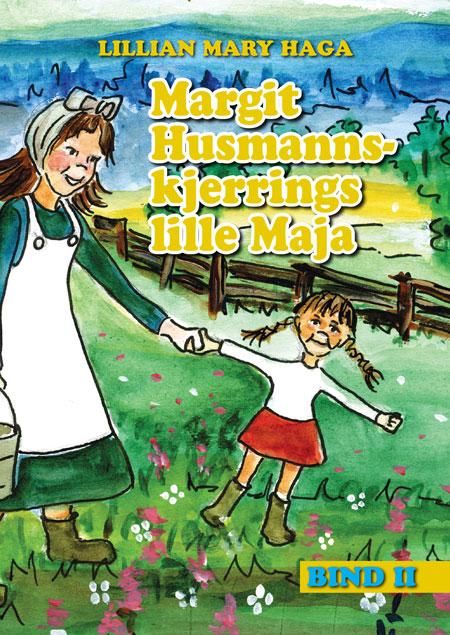 Margit Husmannskjerrings lille Maja - bind II
