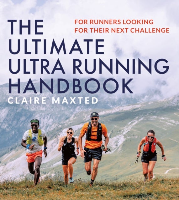 The Ultimate Ultra Running Handbook - For runners looking for their next challenge
