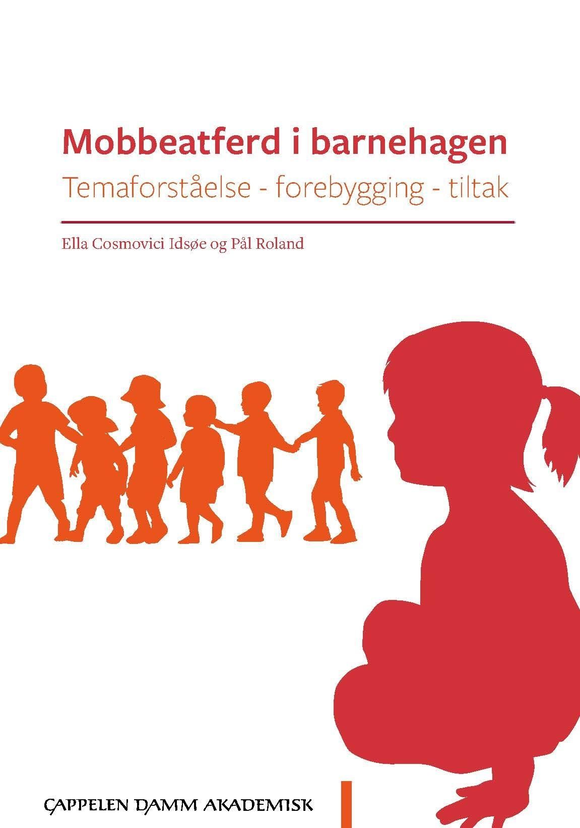 Mobbeatferd i barnehagen - temaforståelse - forebygging - tiltak