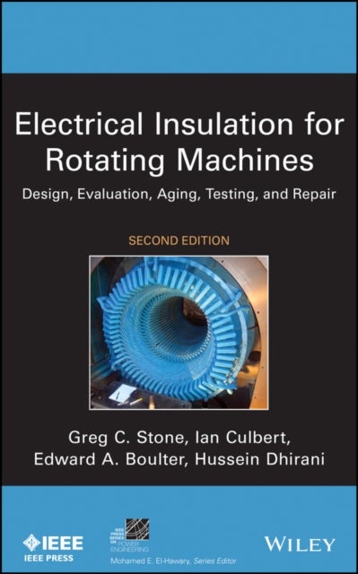 Electrical Insulation for Rotating Machines - Design, Evaluation, Aging, Testing, and Repair