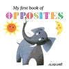 My First Book of Opposites