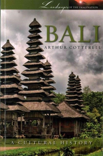 Bali: A Cultural History - A Cultural History