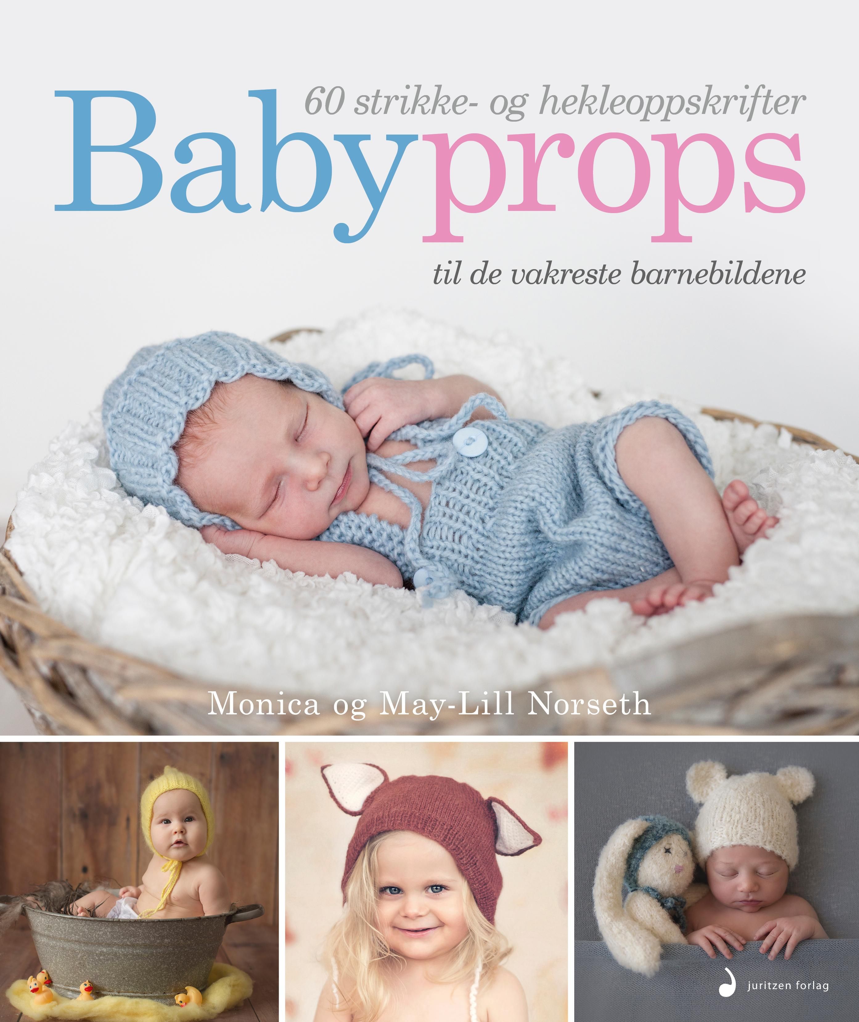Babyprops - 60 strikke- og hekleoppskrifter : til de vakreste barnebildene