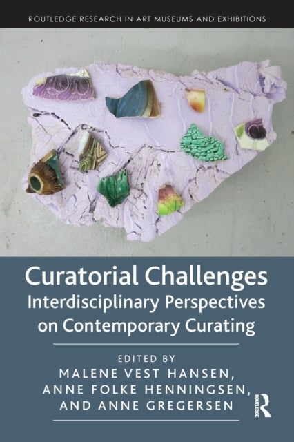 Curatorial Challenges - Interdisciplinary Perspectives on Contemporary Curating