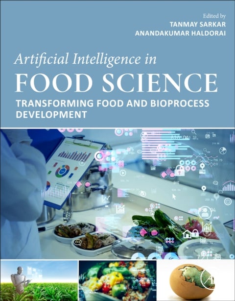 Artificial Intelligence in Food Science - Transforming Food and Bioprocess Development