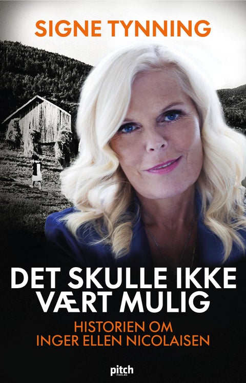 Det skulle ikke vært mulig - historien om Inger Ellen Nicolaisen