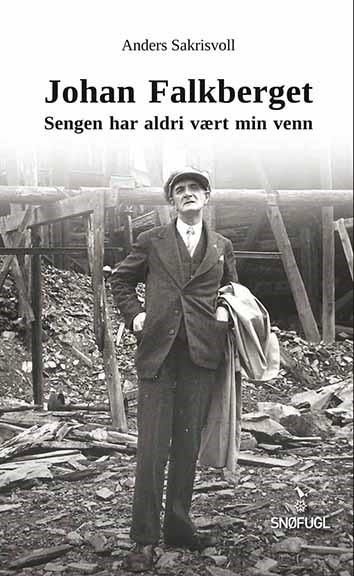 Johan Falkberget: Sengen har aldri vært min venn