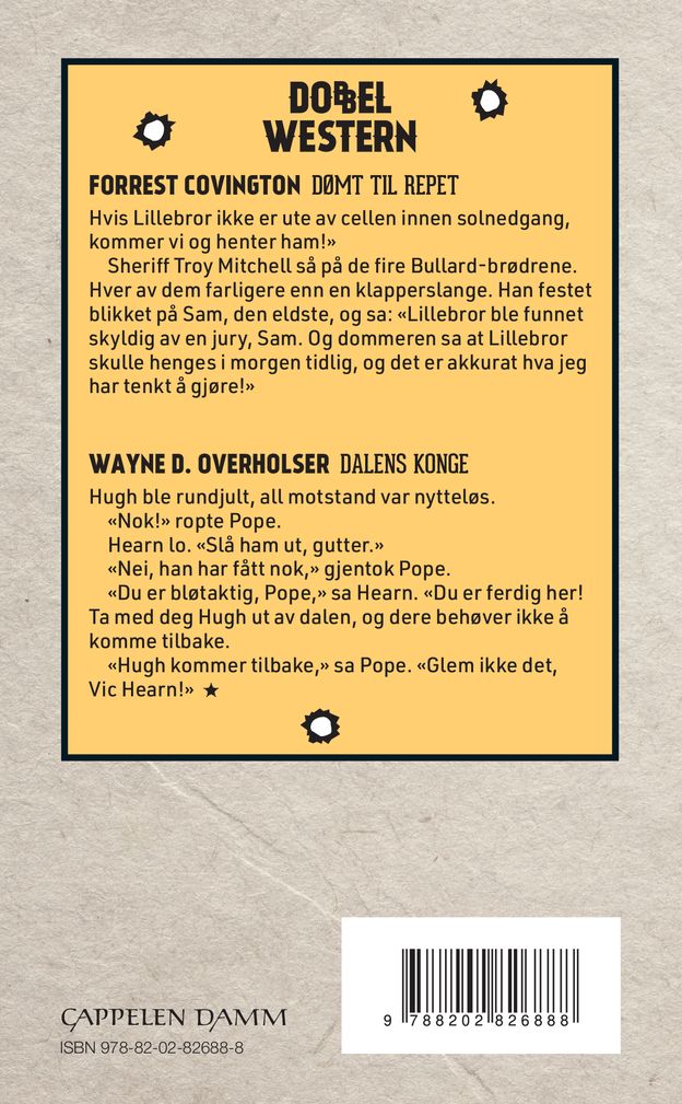 Dømt til repet ; Dalens konge