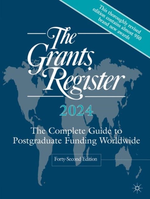 The Grants Register 2024 - The Complete Guide to Postgraduate Funding Worldwide