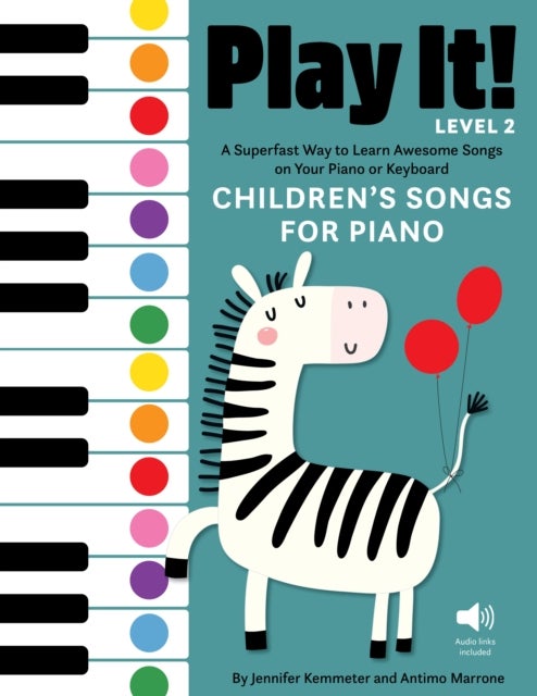 Play It! Children's Songs for Piano (Level 2) - A Superfast Way to Learn Awesome Songs on Your Piano or Keyboard