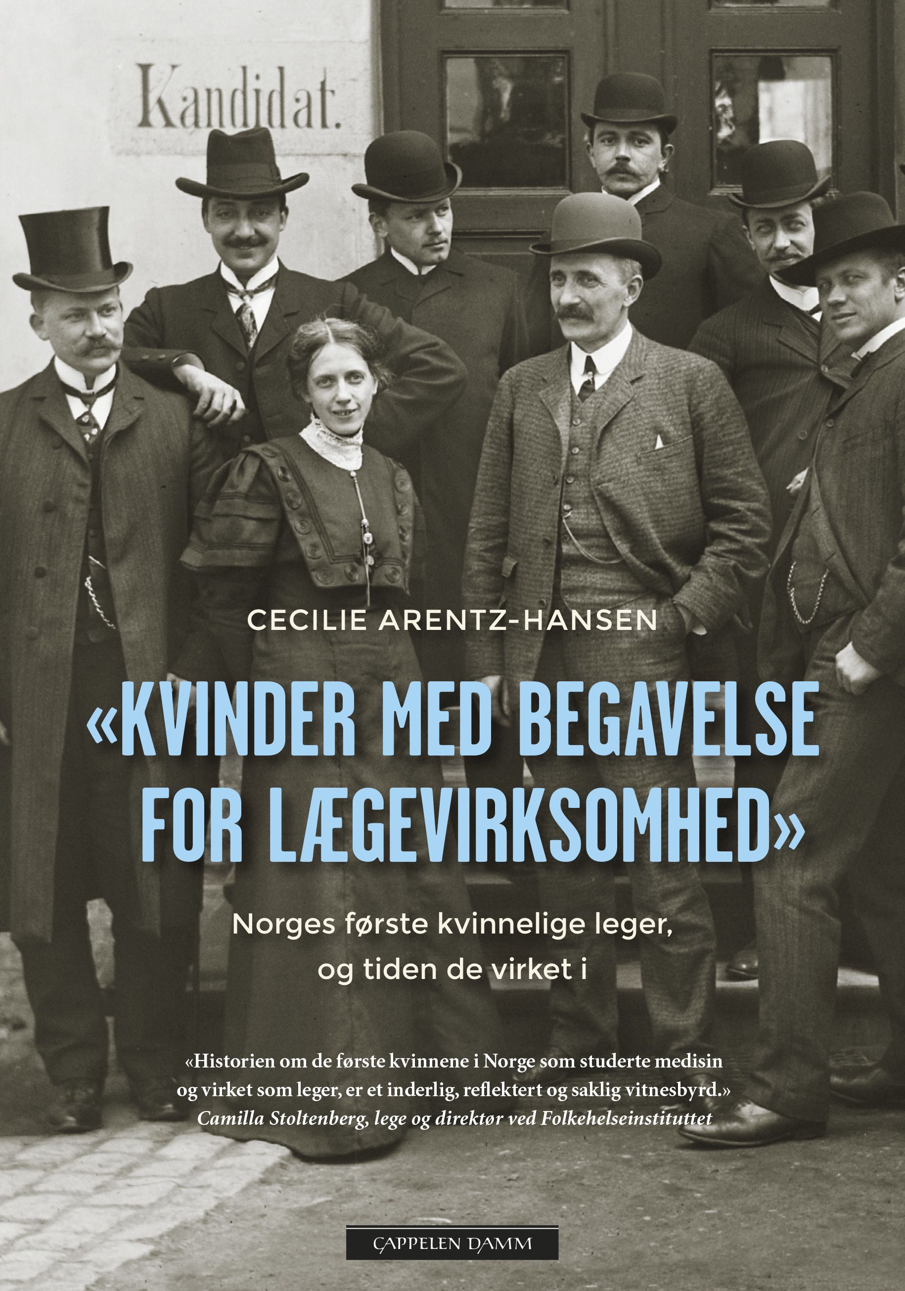 Kvinder med begavelse for lægevirksomhed - Norges første kvinnelige leger, og tiden de virket i