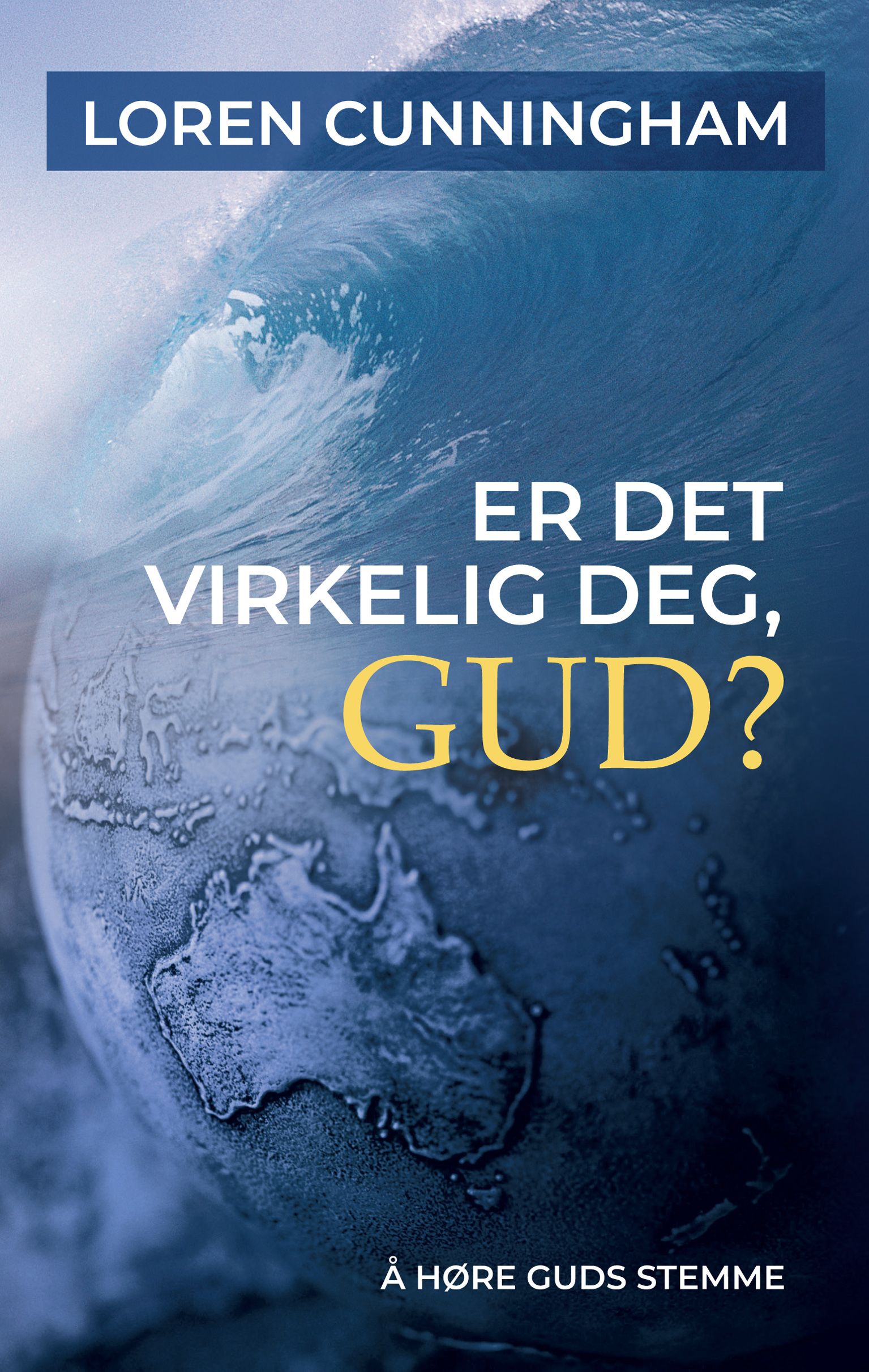 Er det virkelig deg, Gud? - å høre Guds stemme