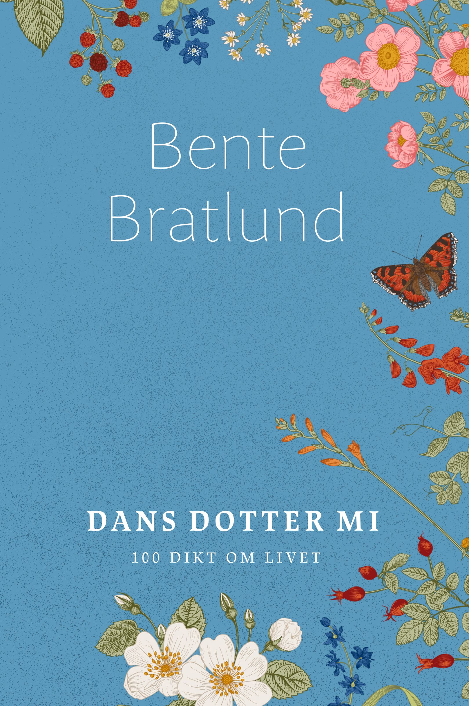 Dans dotter mi - 100 dikt om livet