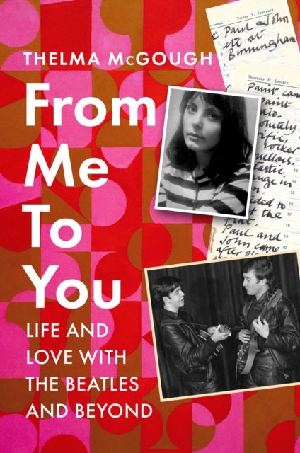 From Me to You - Life and Love with the Beatles and Beyond