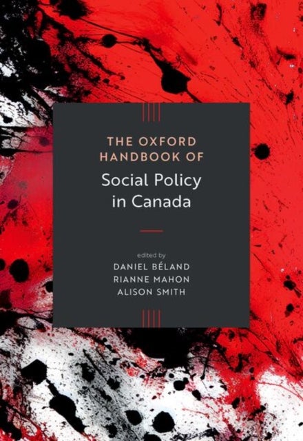 The Oxford Handbook of Social Policy in Canada